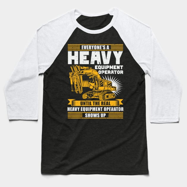 Heavy Equipment Operator Gift Baseball T-Shirt by Dolde08